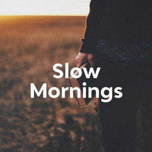 Slow Mornings