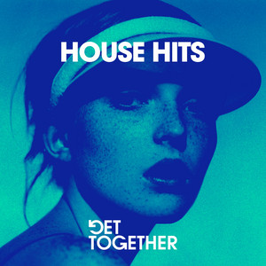 House Hits 2025 | Get Together
