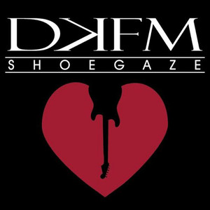 DKFM shoegaze radio