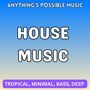π House Music (Tropical House, Minimal House, Bass House, Deep House) π